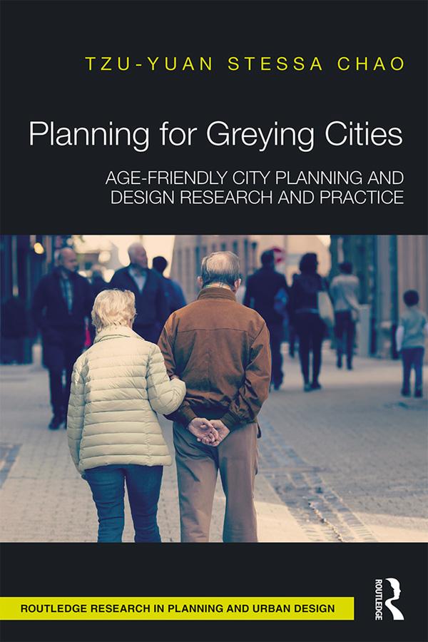 Planning for Greying Cities by Tzu-Yuan Stessa Chao