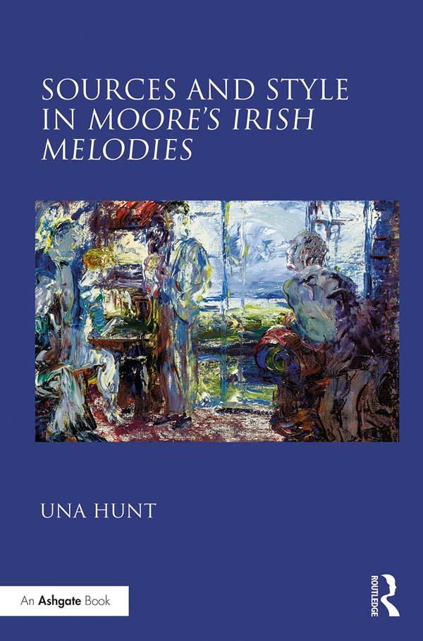 Sources and Style in Moore’s Irish Melodies by Una Hunt