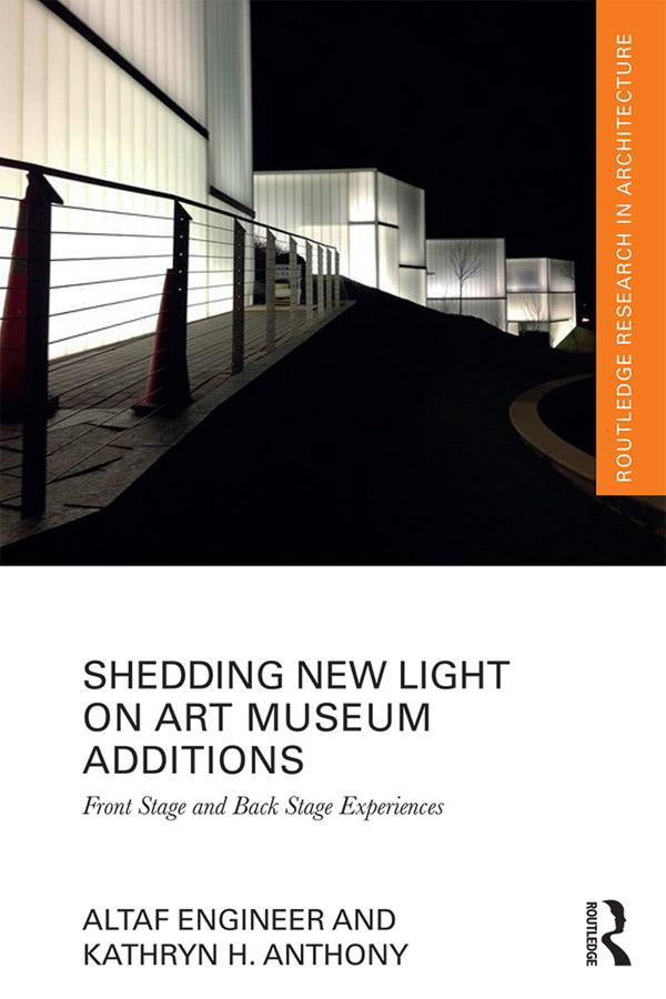 Shedding New Light on Art Museum Additions by Altaf Engineer, Kathryn H. Anthony