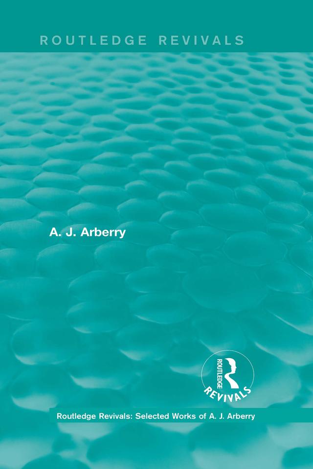 Routledge Revivals: Selected Works of A. J. Arberry by A. J. Arberry
