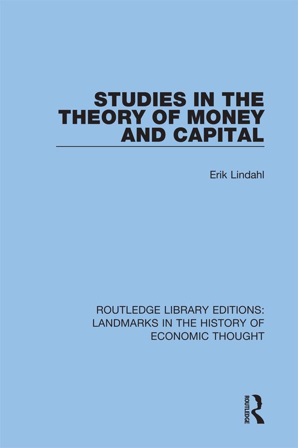 Studies in the Theory of Money and Capital by Erik Lindahl