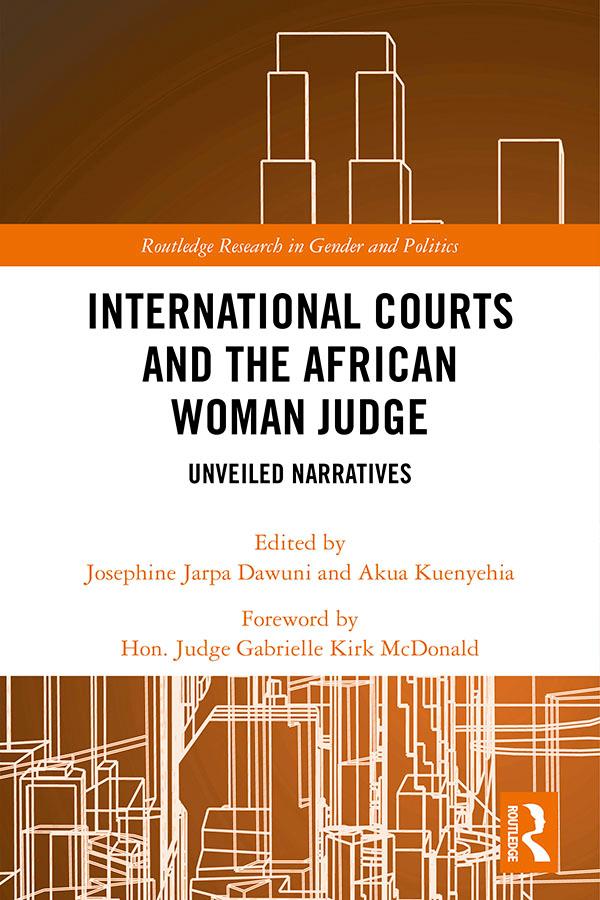International Courts and the African Woman Judge by Hon. Akua Kuenyehia, Josephine Jarpa Dawuni