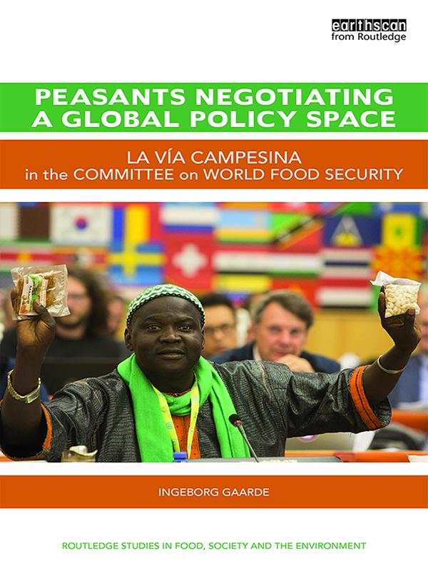 Peasants Negotiating a Global Policy Space by Ingeborg Gaarde