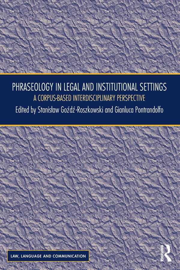 Phraseology in Legal and Institutional Settings by Gianluca Pontrandolfo, Stanislaw Goźdź-Roszkowski