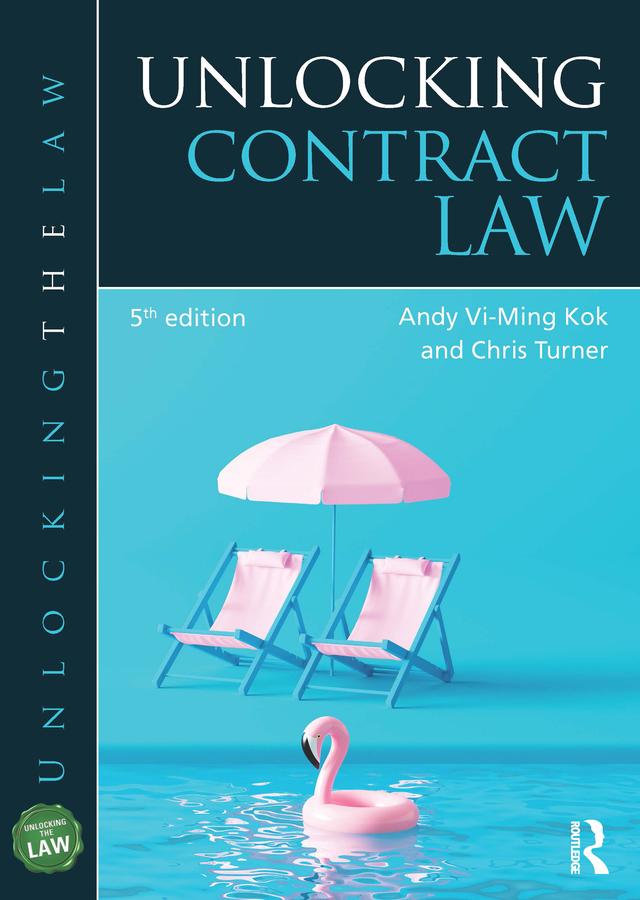 Unlocking Contract Law by Andy Vi-Ming Kok, Chris Turner