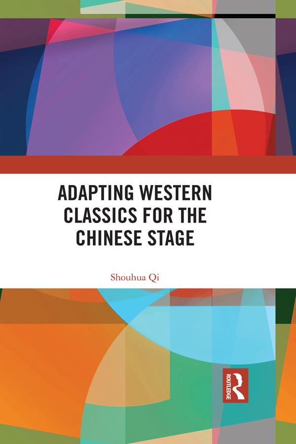 Adapting Western Classics for the Chinese Stage by Shouhua Qi