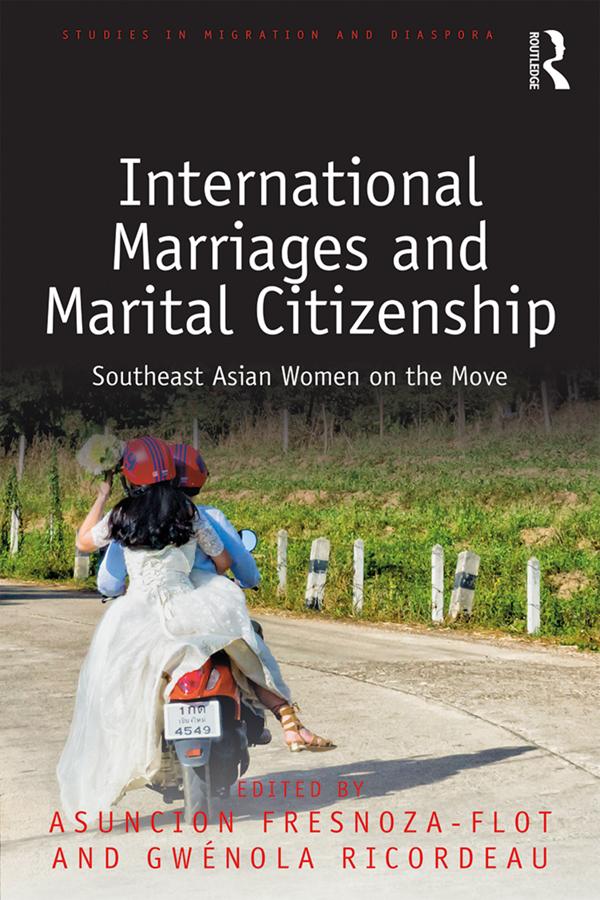 International Marriages and Marital Citizenship by Asuncion Fresnoza-Flot, Gwénola Ricordeau