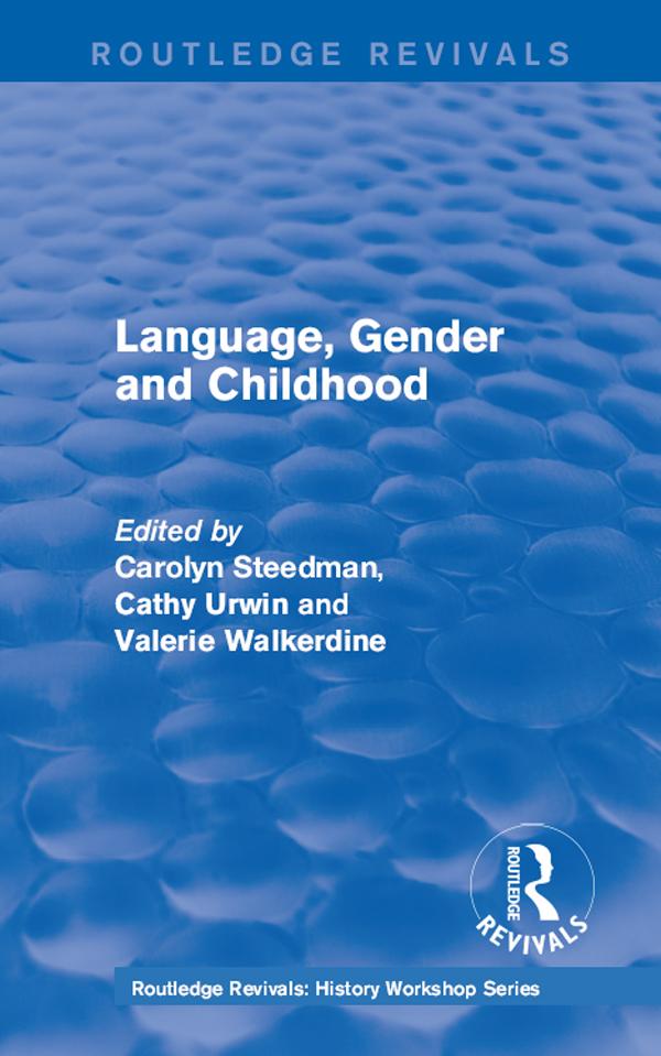 Routledge Revivals: Language, Gender and Childhood (1985) by Carolyn Steedman, Cathy Urwin, Valerie Walkerdine