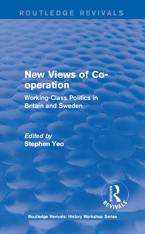 Routledge Revivals: New Views of Co-operation (1988) by Stephen Yeo