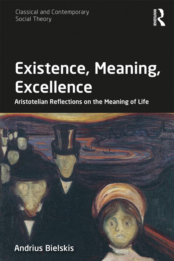 Existence, Meaning, Excellence by Andrius Bielskis