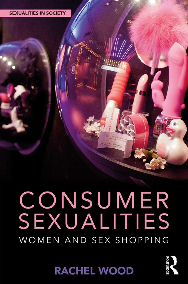 Consumer Sexualities by Rachel Wood