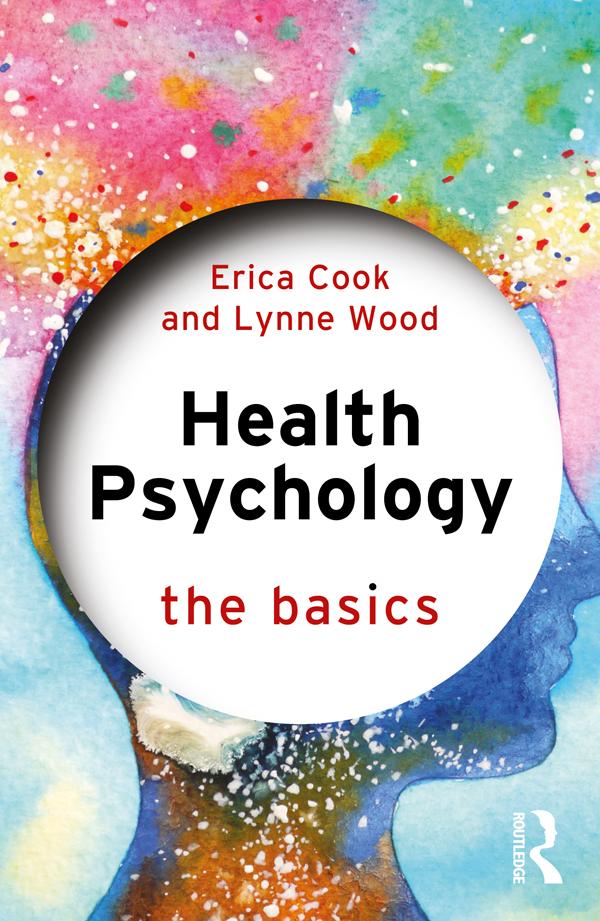 Health Psychology by Erica Cook, Lynne Wood