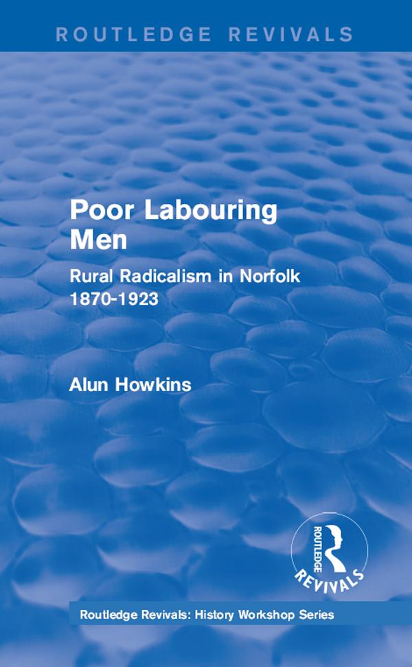 Routledge Revivals: Poor Labouring Men (1985) by Alun Howkins