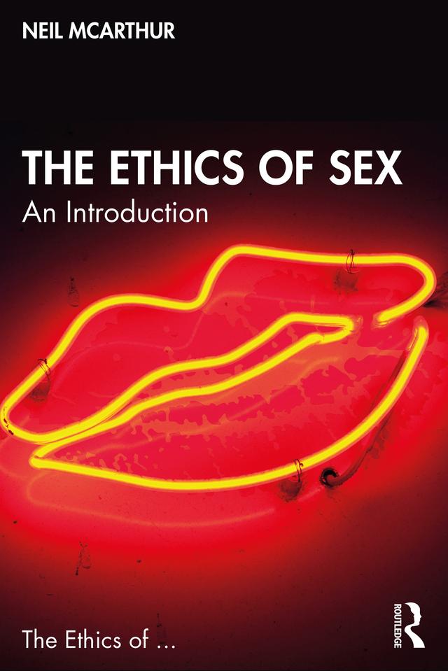 The Ethics of Sex by Neil McArthur