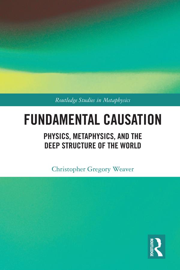 Fundamental Causation by Christopher Gregory Weaver