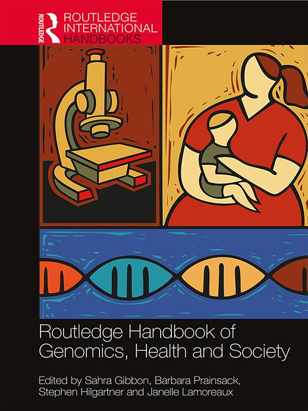 Routledge Handbook of Genomics, Health and Society by Barbara Prainsack, Janelle Lamoreaux, Sahra Gibbon, Stephen Hilgartner