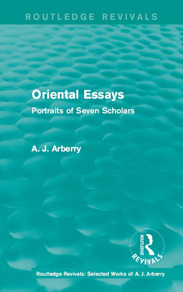 Routledge Revivals: Oriental Essays (1960) by A. J. Arberry