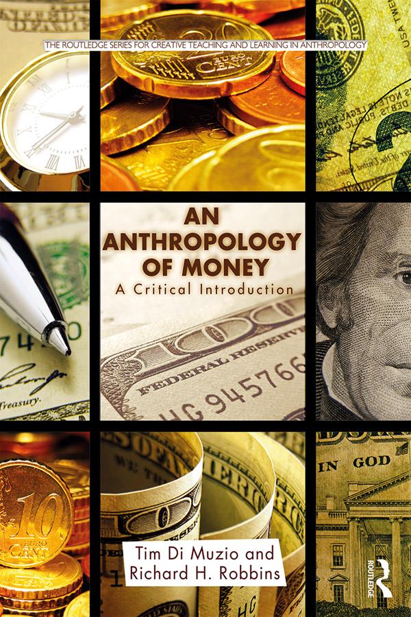 An Anthropology of Money by Richard Robbins, Tim Di Muzio