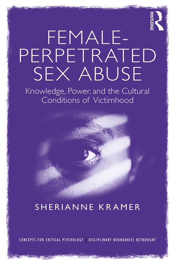 Female-Perpetrated Sex Abuse by Sherianne Kramer