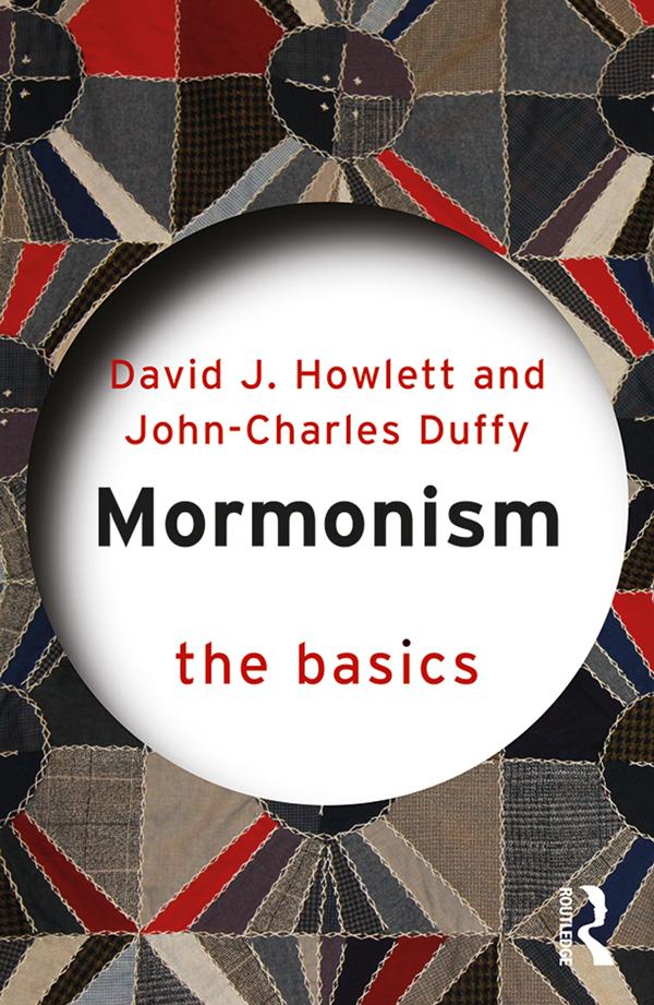Mormonism: The Basics by David Howlett, John Charles Duffy