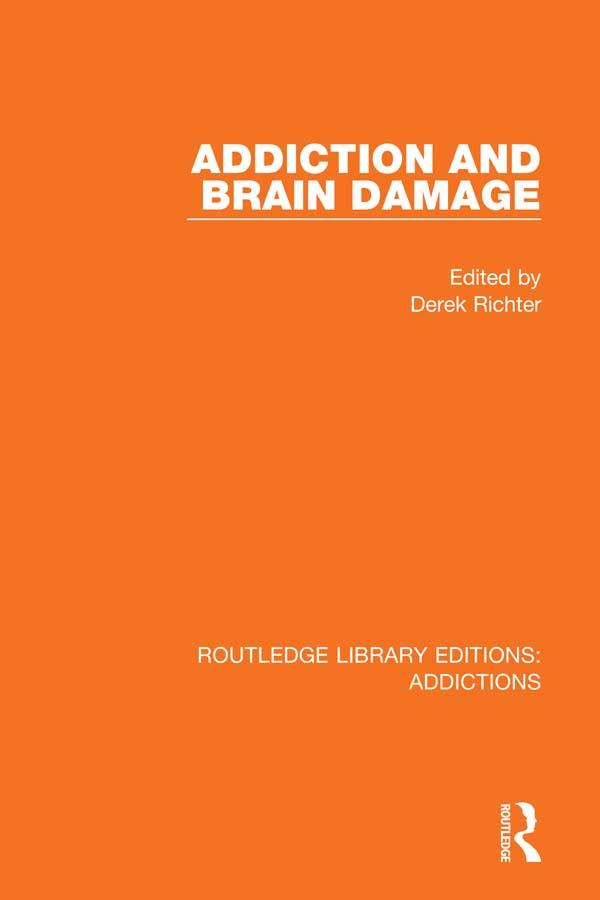 Addiction and Brain Damage by Derek Richter