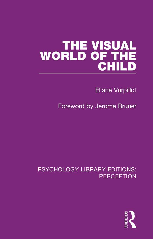 The Visual World of the Child by Eliane Vurpillot