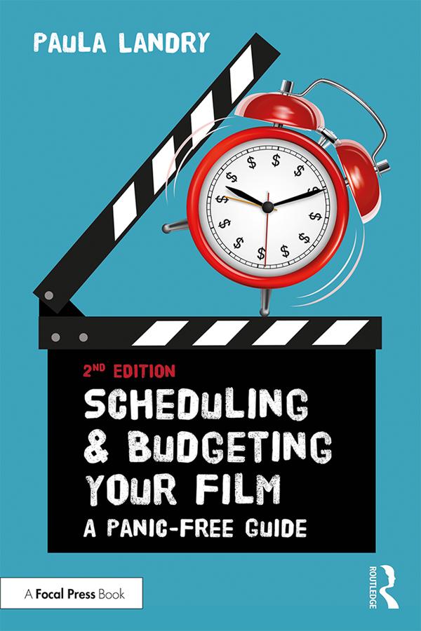 Scheduling and Budgeting Your Film by Paula Landry