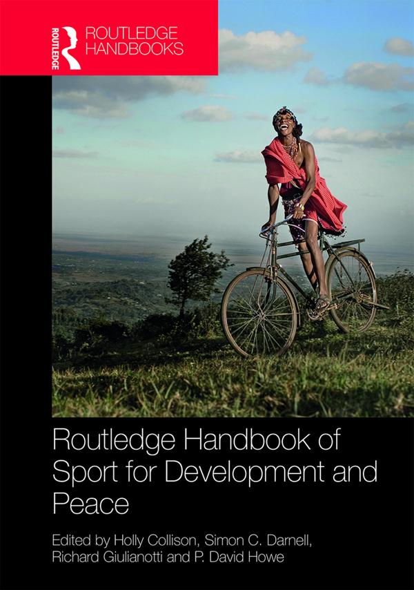 Routledge Handbook of Sport for Development and Peace by Holly Collison, P. David Howe, Richard Giulianotti, Simon C. Darnell