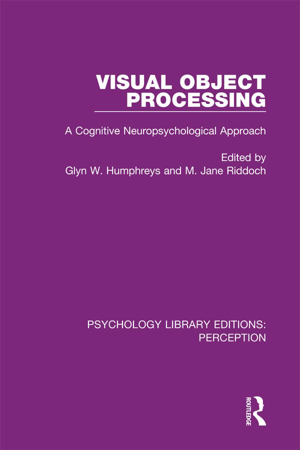 Visual Object Processing by Glyn W. Humphreys, M. Jane Riddoch