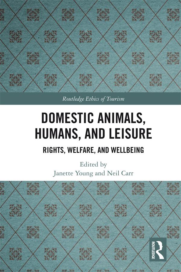 Domestic Animals, Humans, and Leisure by Janette Young, Neil Carr