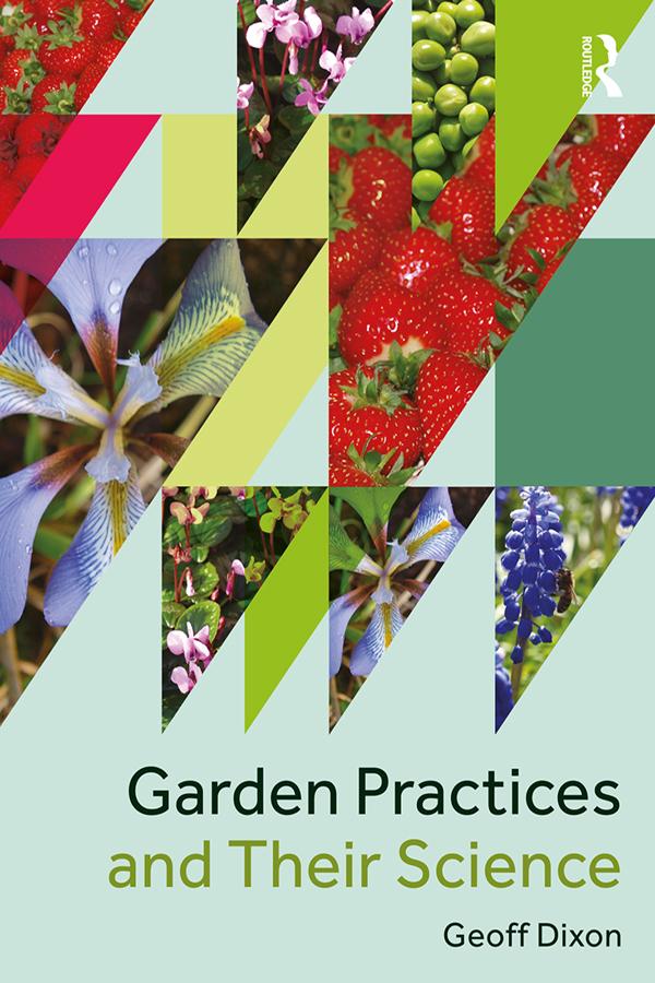 Garden Practices and Their Science by Geoff Dixon
