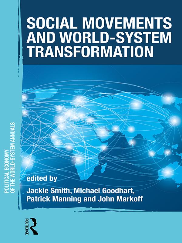 Social Movements and World-System Transformation by Jackie Smith, John Markoff, MICHAEL GOODHART, Patrick Manning