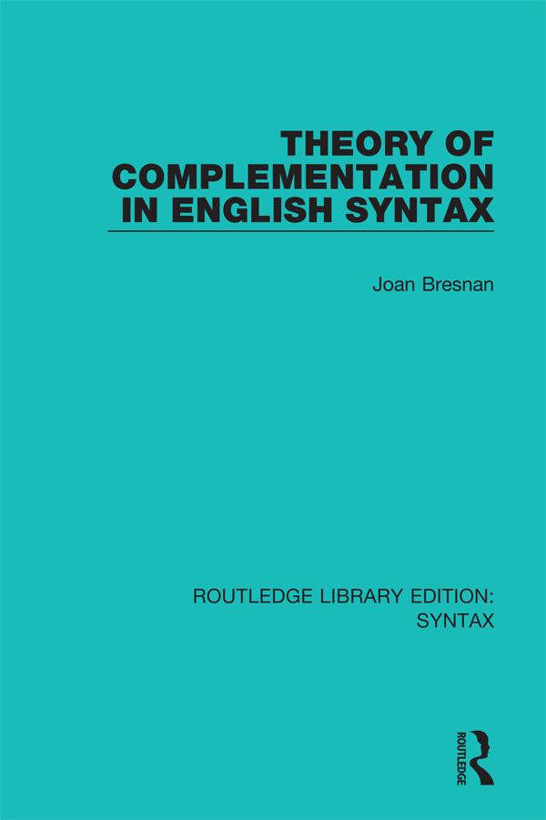 Theory of Complementation in English Syntax by Joan Bresnan