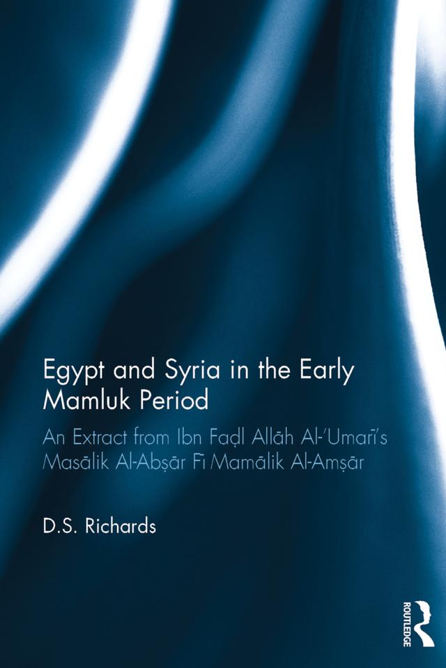Egypt and Syria in the Early Mamluk Period by D.S. Richards