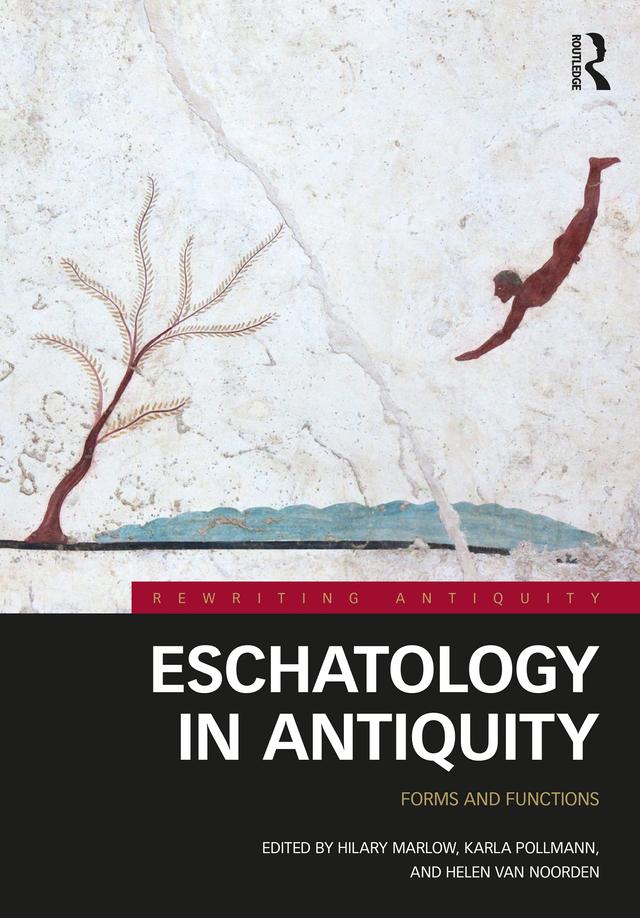 Eschatology in Antiquity by Helen Van Noorden, Hilary Marlow, Karla Pollmann