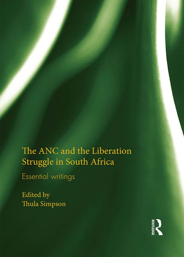 The ANC and the Liberation Struggle in South Africa by Thula Simpson