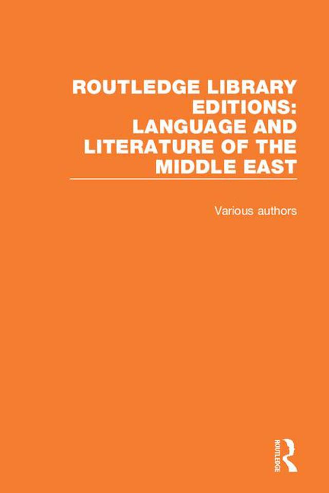 Routledge Library Editions: Language and Literature of the Middle East by Various
