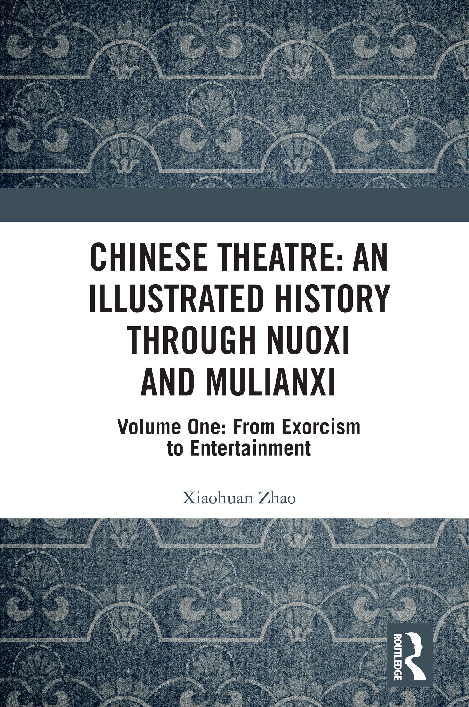 Chinese Theatre: An Illustrated History Through Nuoxi and Mulianxi
