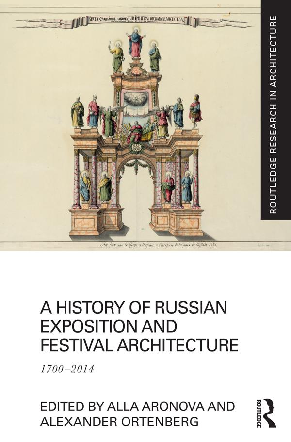 A History of Russian Exposition and Festival Architecture by Alexander Ortenberg, Alla Aronova