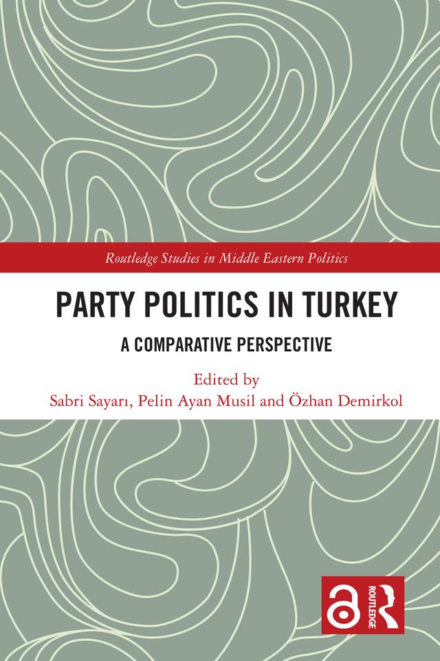 Party Politics in Turkey by Özhan Demirkol, Pelin Musil, Sabri Sayarı