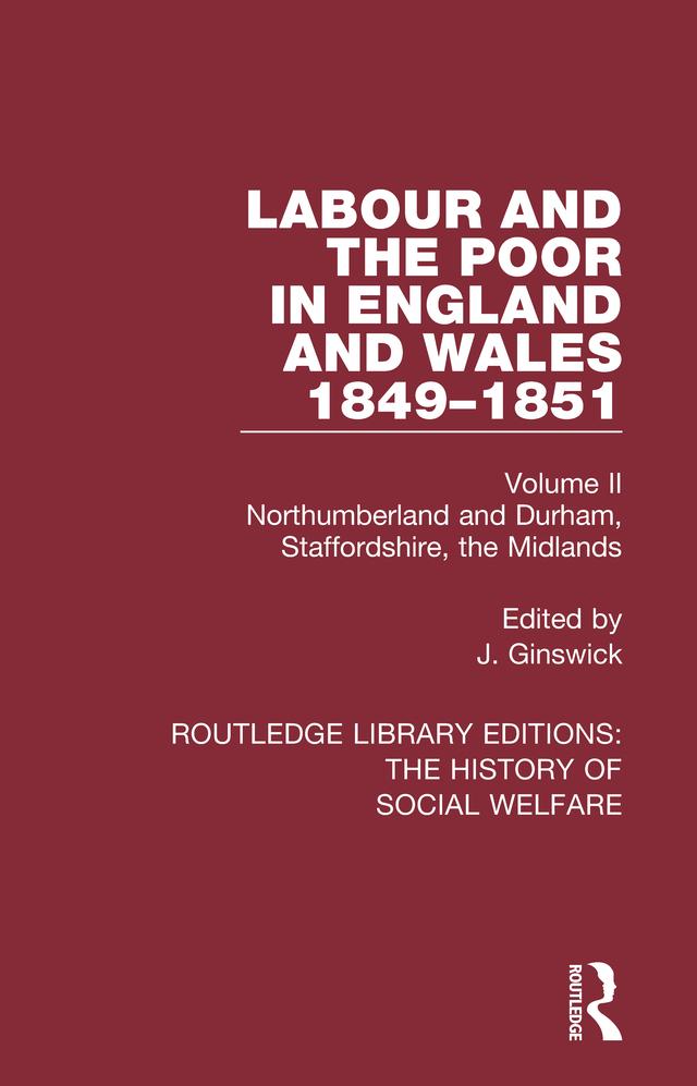 Labour and the Poor in England and Wales - The letters to The Morning Chronicle from the Correspondants in the Manufacturing and Mining Districts, the Towns of Liverpool and Birmingham, and the Rural Districts by J. Ginswick