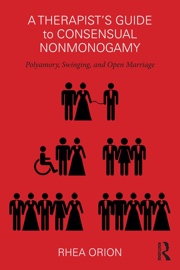 A Therapist’s Guide to Consensual Nonmonogamy by Rhea Orion