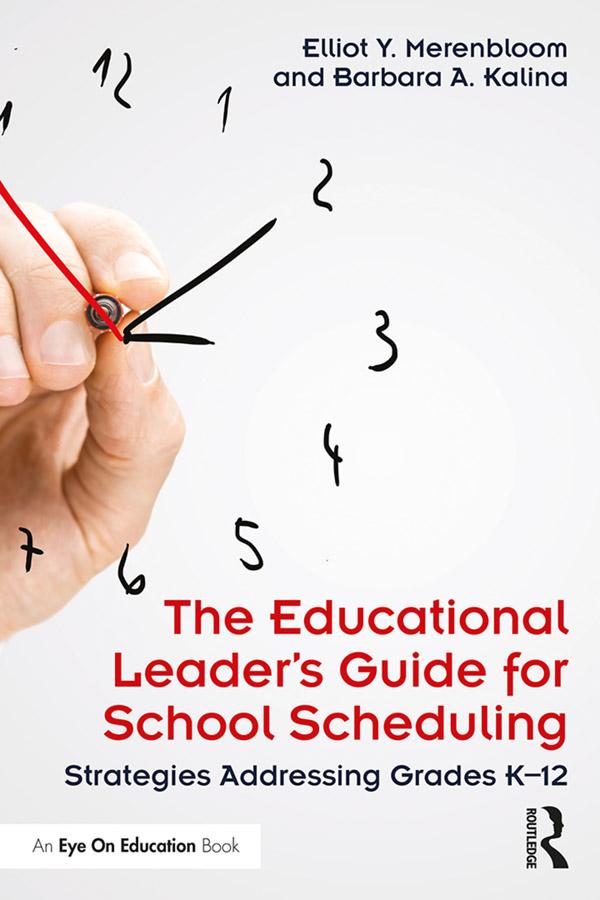 The Educational Leader's Guide for School Scheduling