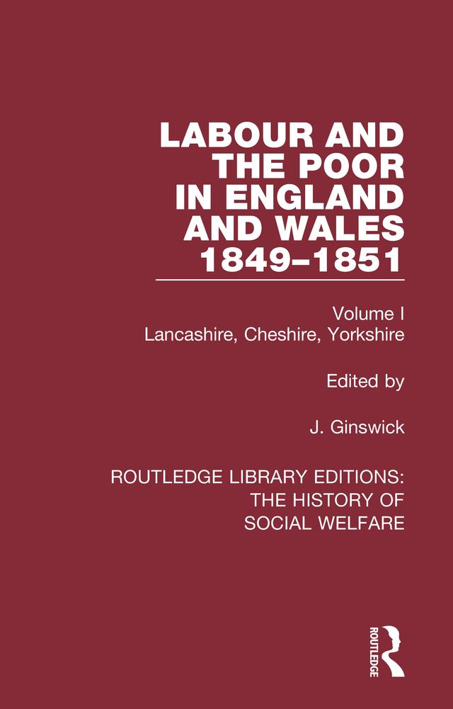 Labour and the Poor in England and Wales - The letters to The Morning Chronicle from the Correspondants in the Manufacturing and Mining Districts, the Towns of Liverpool and Birmingham, and the Rural Districts by J. Ginswick