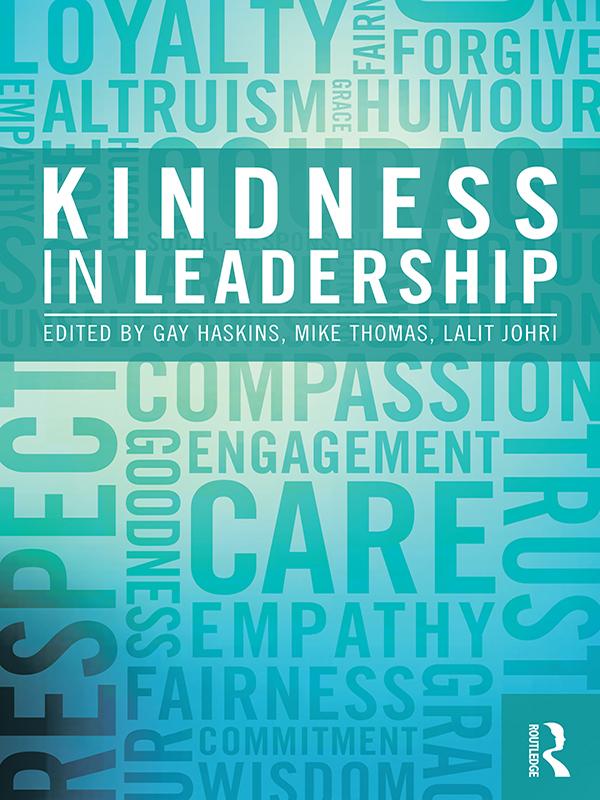 Kindness in Leadership by Gay Haskins, Lalit Johri, Michael Thomas