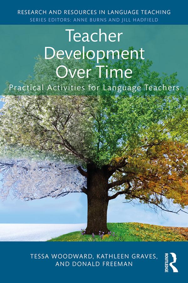 Teacher Development Over Time by Donald Freeman, Kathleen Graves, Tessa Woodward