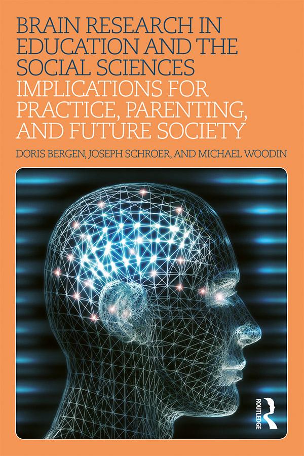 Brain Research in Education and the Social Sciences by Doris Bergen, Joseph Schroer, Michael Woodin