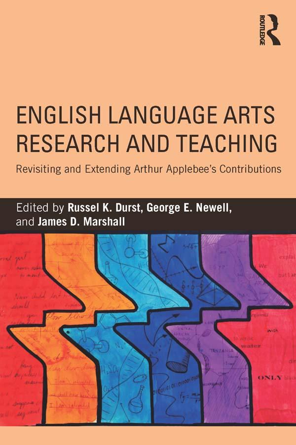 English Language Arts Research and Teaching by George E. Newell, James D. Marshall, Russel K. Durst