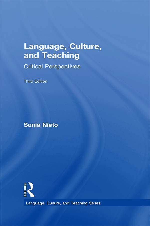 Language, Culture, and Teaching by Sonia Nieto