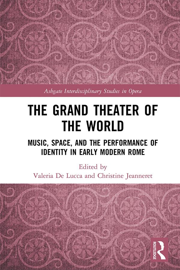 The Grand Theater of the World by Christine Jeanneret, Valeria De Lucca
